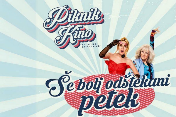 PIKNIK KINO - ŠE BOLJ ODŠTEKANI PETEK 12.8.2025